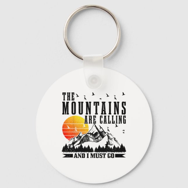 The Mountains Are Calling And I Must Go Mountains  Keychain (Front)