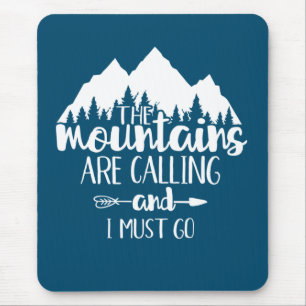 The Mountains Are Calling and I Must Go Mouse Pad