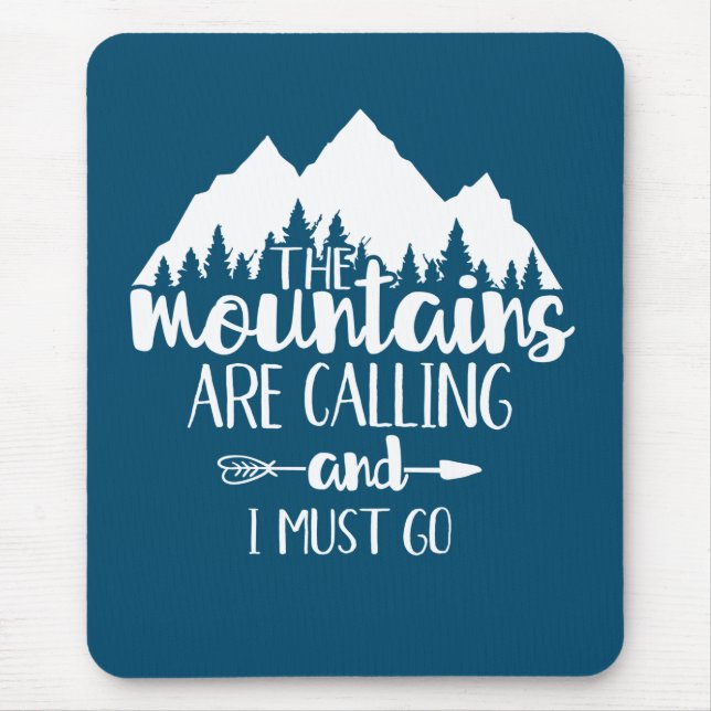 The Mountains Are Calling and I Must Go Mouse Pad (Front)