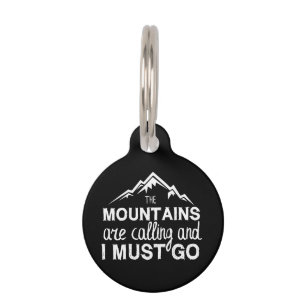The Mountains Are Calling And I Must Go Pet ID Tag