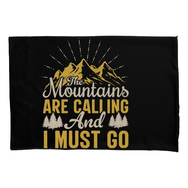 The mountains are calling and i must go pillow case (Front)