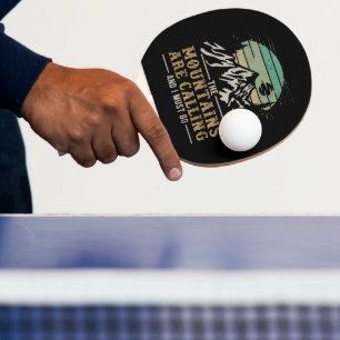 The Mountains Are Calling And I Must Go Ping Pong Paddle