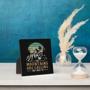 The Mountains Are Calling And I Must Go Plaque