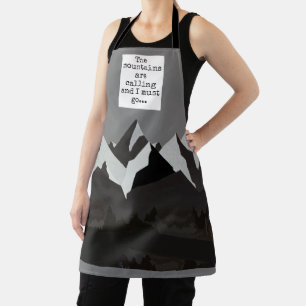 The Mountains are Calling and I must go Quote Apron