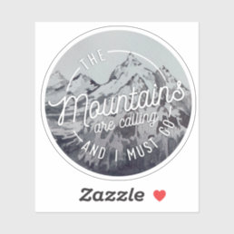 The Mountains Are Calling And I Must Go Quote Sticker