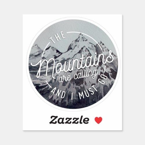 The Mountains Are Calling And I Must Go Quote Sticker