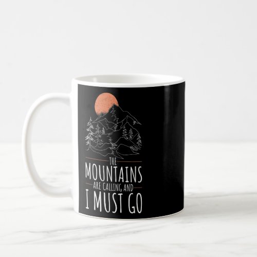 The Mountains Are Calling And I Must Go Retro Vint Coffee Mug