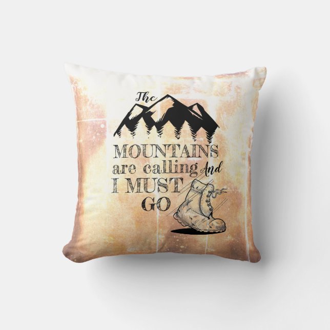 The Mountains Are Calling And I Must Go Rustic Throw Pillow (Front)