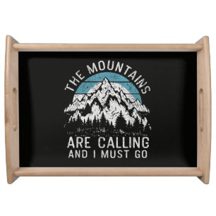 The mountains are calling and I must go Serving Tray