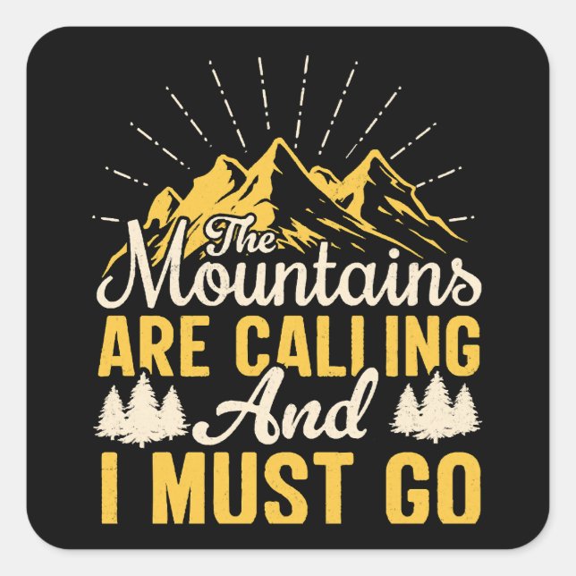 The mountains are calling and i must go square sticker (Front)