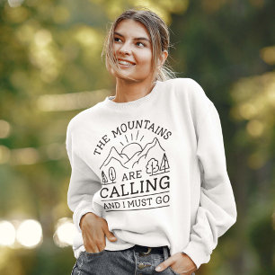 The Mountains Are Calling And I Must Go Sweatshirt