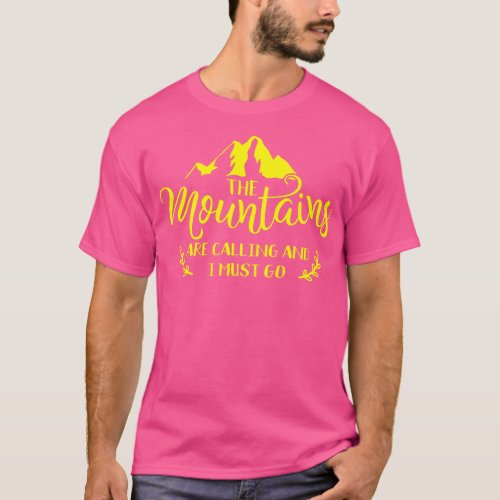the mountains are calling and i must go T_Shirt