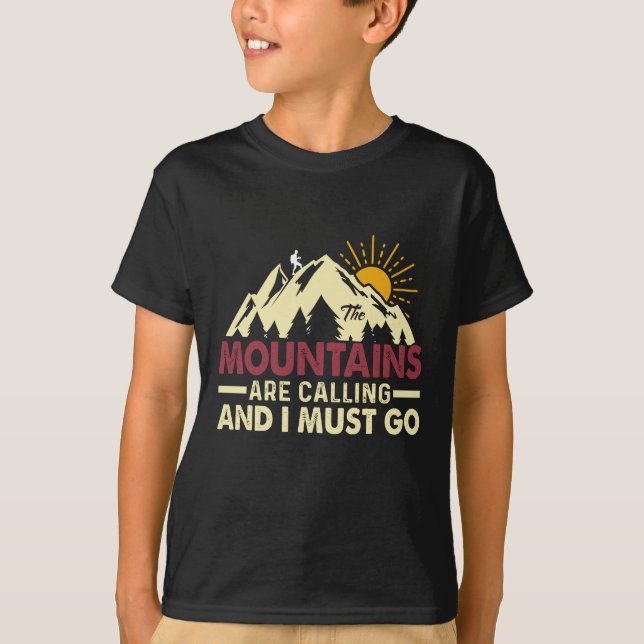 The mountains are calling and I must go T-Shirt (Front)