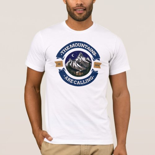 The Mountains are calling and I must go T_Shirt