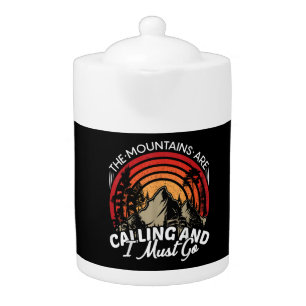 The Mountains Are Calling And I Must Go Teapot