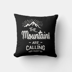 The Mountains Are Calling and I Must Go Throw Pillow
