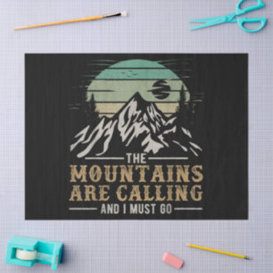 The Mountains Are Calling And I Must Go Tissue Paper