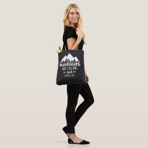 The Mountains Are Calling and I Must Go Tote Bag