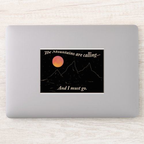 The mountains are calling and I must go tote bag Sticker