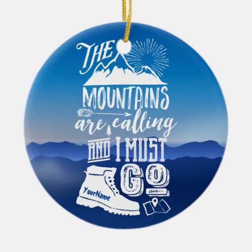 The Mountains are Calling and I Must Go Typography Ceramic Ornament