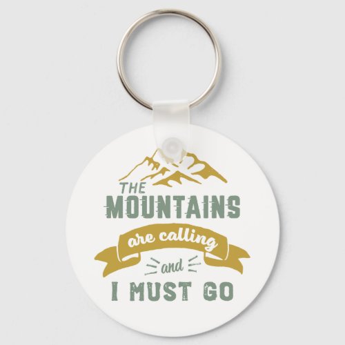The Mountains Are Calling and I Must Go Vintage Keychain