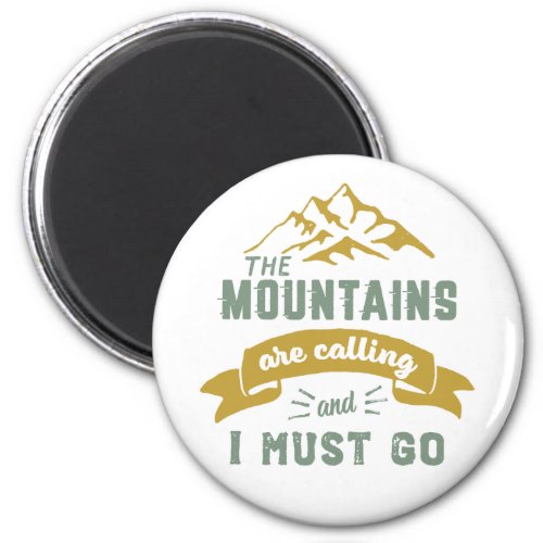 The Mountains Are Calling and I Must Go Vintage Magnet