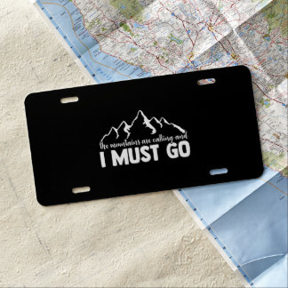 The Mountains are Calling and I Must Go (White) License Plate