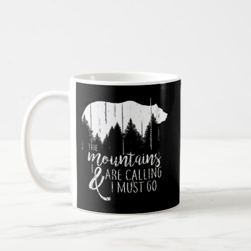 The Mountains Are Calling And I Must Go Wild Bear Coffee Mug