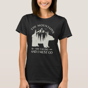 The Mountains are calling and i must go wild bear  T-Shirt
