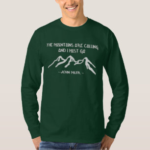 The Mountains are Calling Famous John Muir Quote T-Shirt