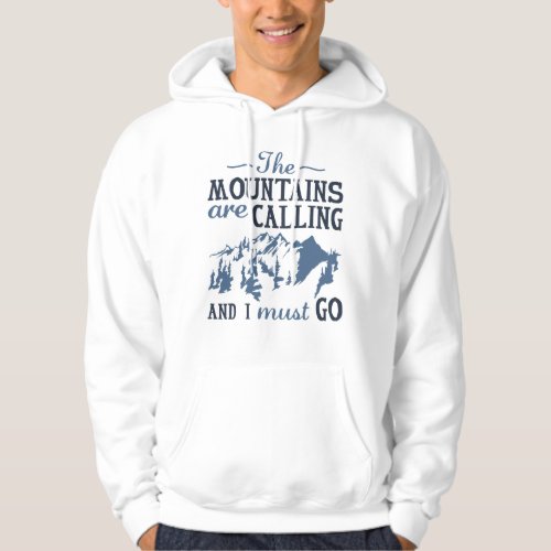 The Mountains Are Calling Hoodie