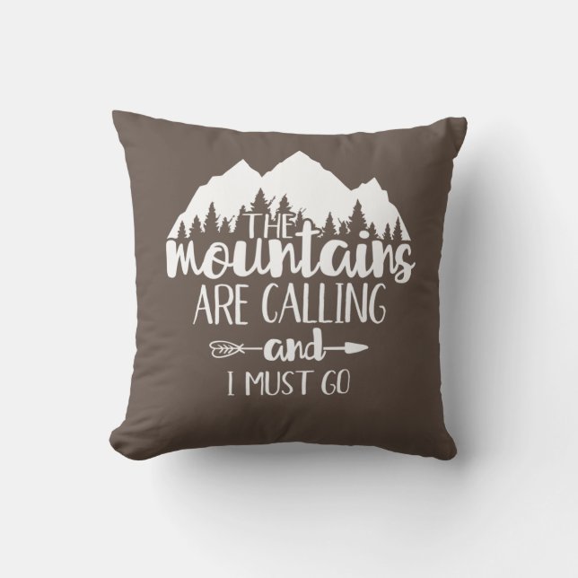 The Mountains Are Calling & I Must Go Brown White Throw Pillow (Front)