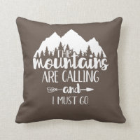 The Mountains Are Calling & I Must Go Brown White Throw Pillow