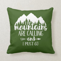 The Mountains Are Calling & I Must Go Green White Throw Pillow