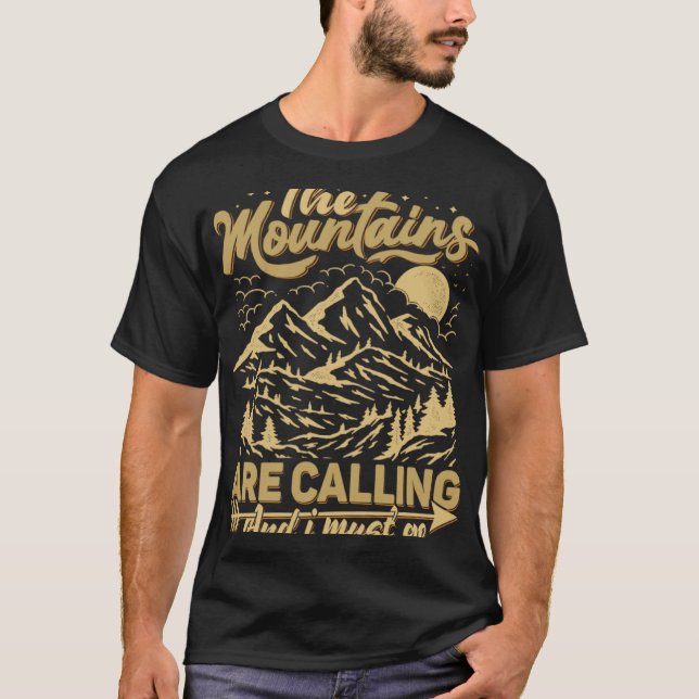 The Mountains Are Calling & I Must Go  Mountains Q T-Shirt (Front)