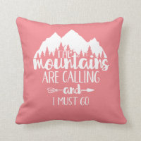 The Mountains Are Calling & I Must Go pink white Throw Pillow