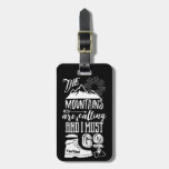 The Mountains Are Calling I Must Go Typography Art Luggage Tag at Zazzle