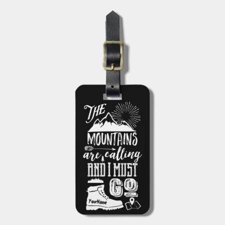 The Mountains Are Calling I Must Go Typography Art Luggage Tag