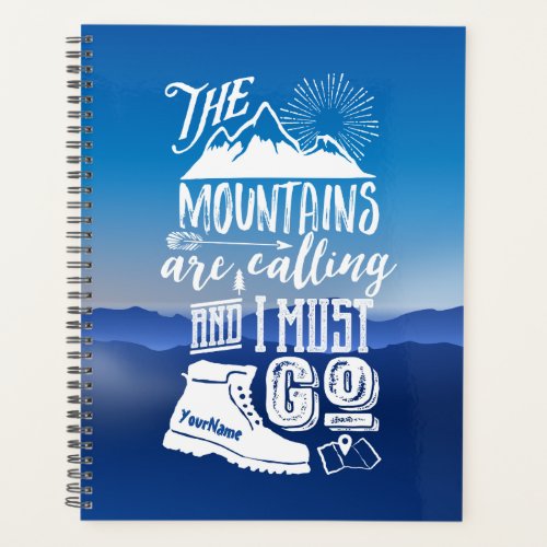 The Mountains are Calling I Must Go Typography Art Planner