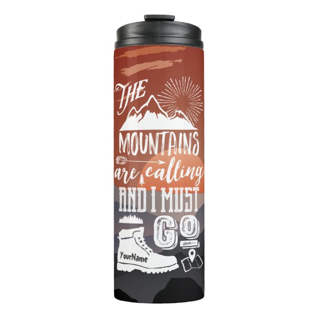 The Mountains are Calling I Must Go Typography Art Thermal Tumbler (Front)