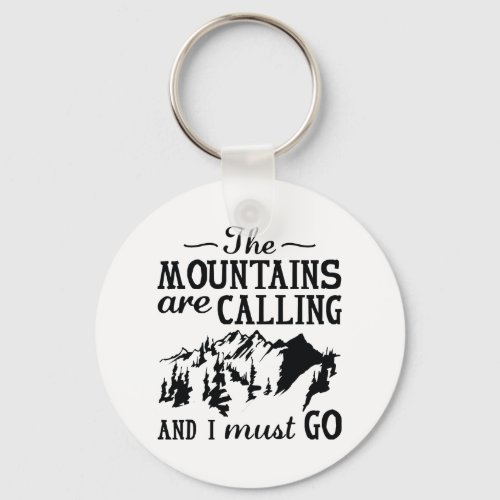 The Mountains Are Calling Keychain