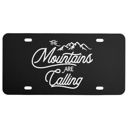 The Mountains Are Calling License Plate