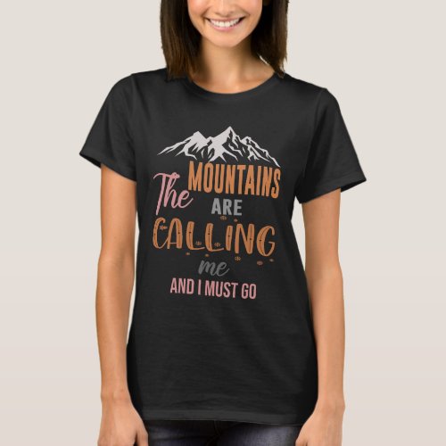 The Mountains are calling me Classic T_shirt 