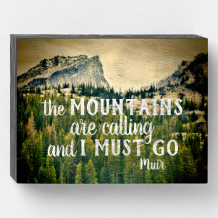 the mountains are calling Muir quote nature photo Wooden Box Sign