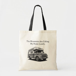 The Mountains Are Calling My Name Adventure Tote Bag