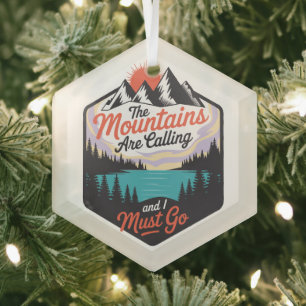 The Mountains Are Calling - Nature Adventure Glass Ornament