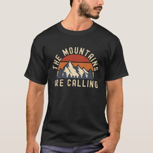 The Mountains Are Calling  Outdoors T_Shirt