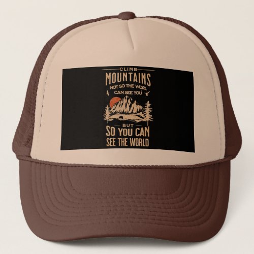 The Mountains are Calling phrases about motivation Trucker Hat