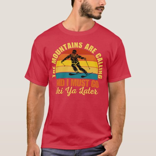 The Mountains Are Calling Skiing T_Shirt