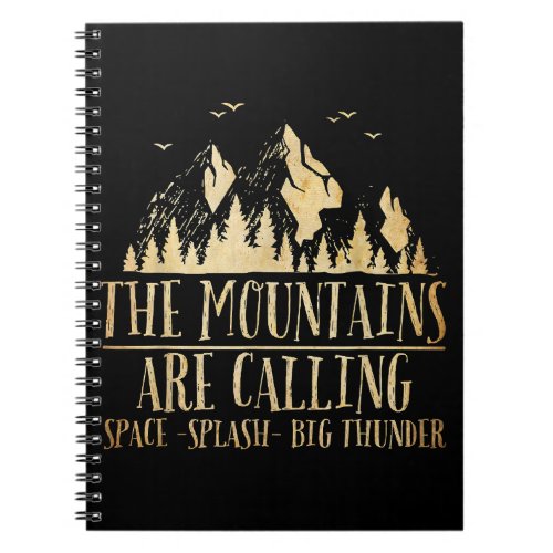 The Mountains are Calling Space Splash Big Thunder Notebook